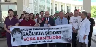 Samsun Tabip Odası'ndan 'doktora şiddet' tepkisi