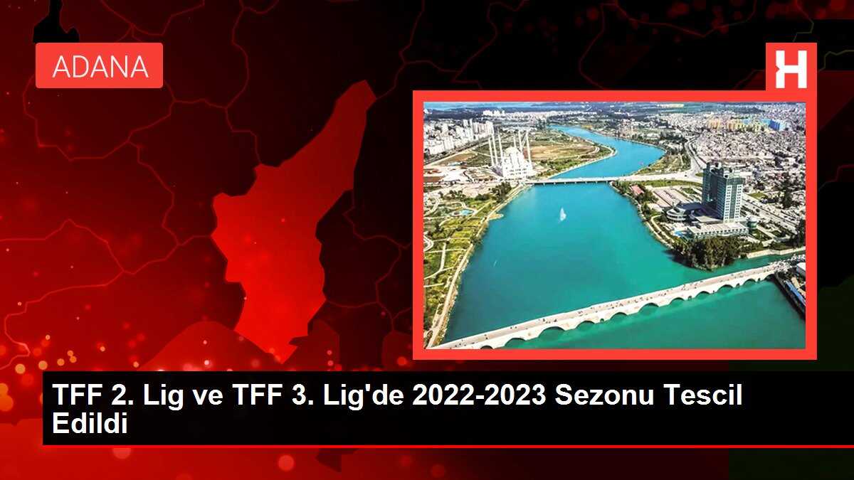 TFF 2. Lig ve TFF 3. Lig'de 2022-2023 Sezonu Tescil Edildi