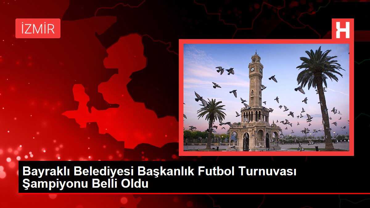 Bayraklı Belediyesi Başkanlık Futbol Turnuvası Şampiyonu Belli Oldu