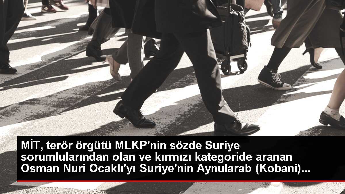 MİT, terör örgütü MLKP'nin sözde Suriye sorumlularından olan ve kırmızı kategoride aranan Osman Nuri Ocaklı'yı Suriye'nin Aynularab (Kobani)...