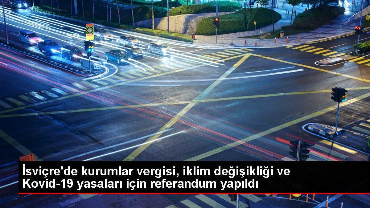 İsviçre'de kurumlar vergisi, iklim değişikliği ve Kovid-19 yasaları için referandum yapıldı