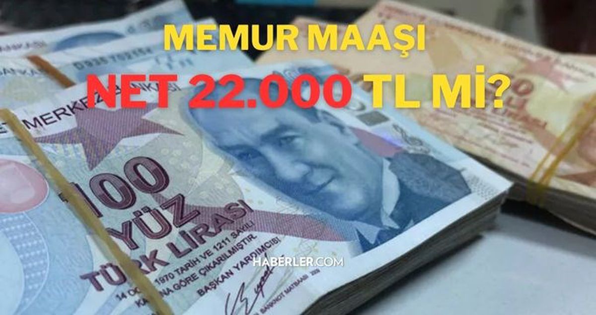 Memur maaşı net mi, brüt mü 22 bin? Memur maaşı 2023 temmuz ne kadar? Memur maaşı net 22000 mi? Memur maaşı net ne kadar oldu?