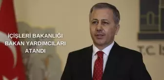 İçişleri Bakanlığı bakan yardımcıları kim oldu? Yeni İçişleri Bakan yardımcısı kim?