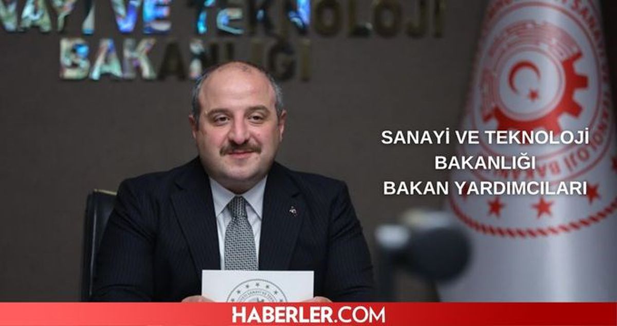 Sanayi ve Teknoloji Bakanlığı bakan yardımcılığına kim atandı? Sanayi ve Teknoloji Bakanlığı bakan yardımcıları kim?