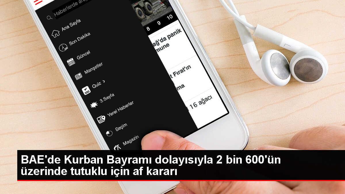 BAE'de Kurban Bayramı dolayısıyla 2 bin 600 tutuklu için af kararı çıkarıldı