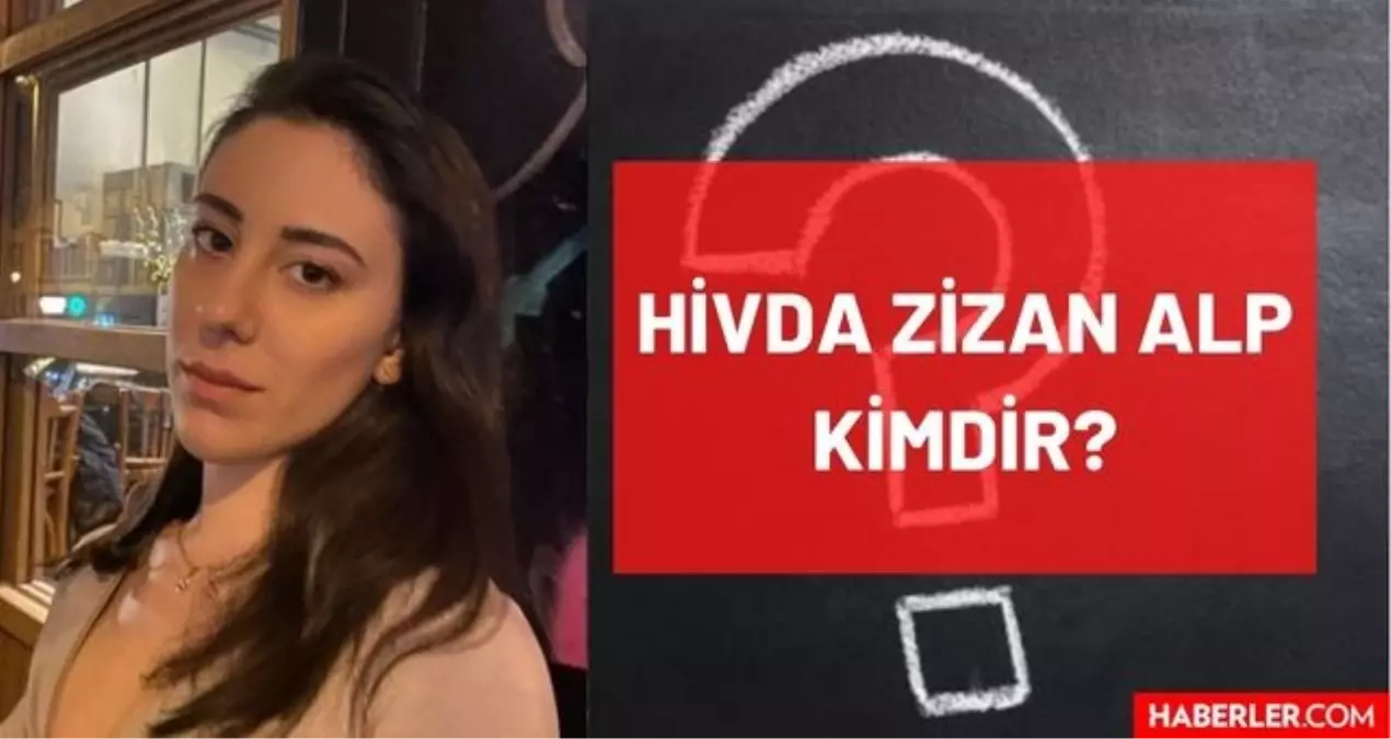 Hivda Zizan Alp kimdir? Kaç yaşında, nereli, mesleği ne, hangi dizi ve filmlerde rol aldı? Oyuncu Hivda Zizan Alp'in hayatı ve biyografisi!