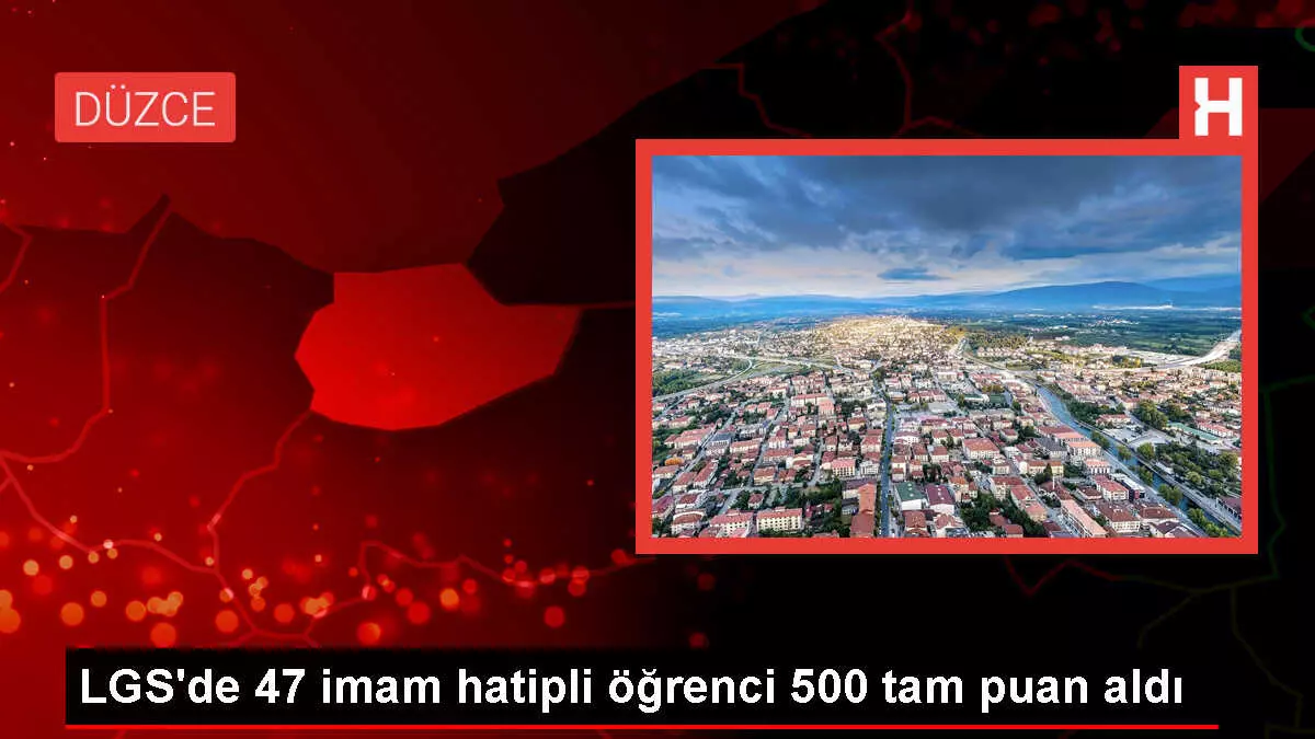 İmam Hatip Ortaokullarından 47 Öğrenci LGS'de 500 Tam Puan Aldı