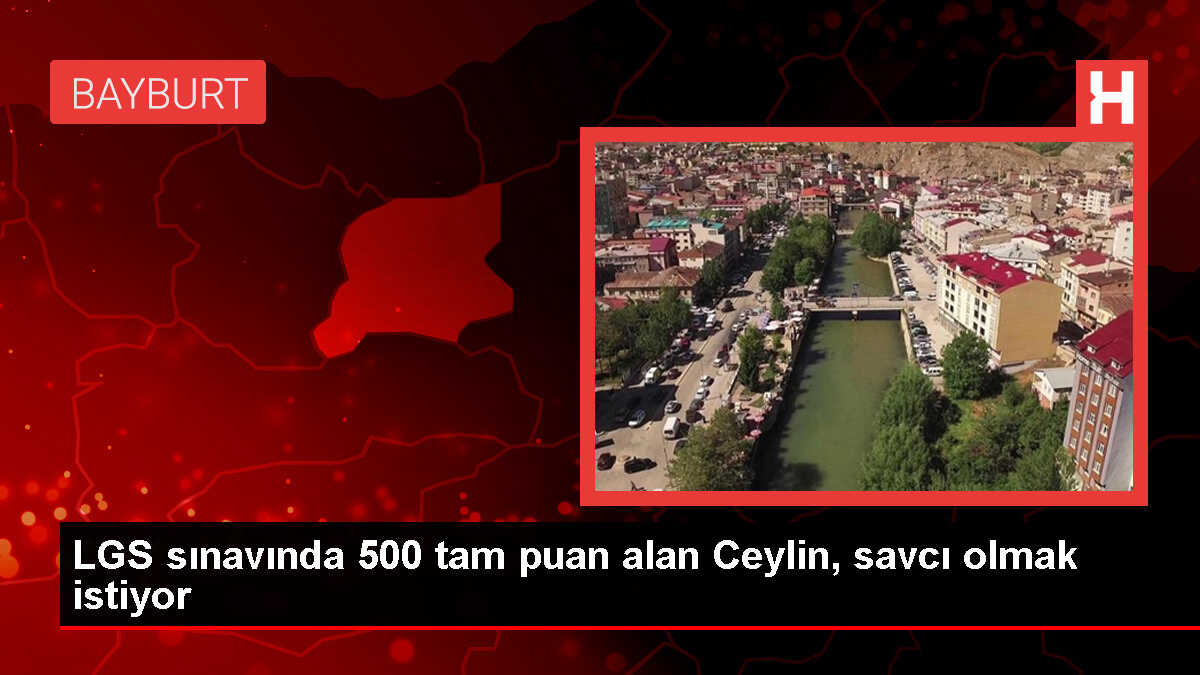 Bayburt'ta LGS'de tam puan alan öğrenci hukuk alanında kariyer planlıyor