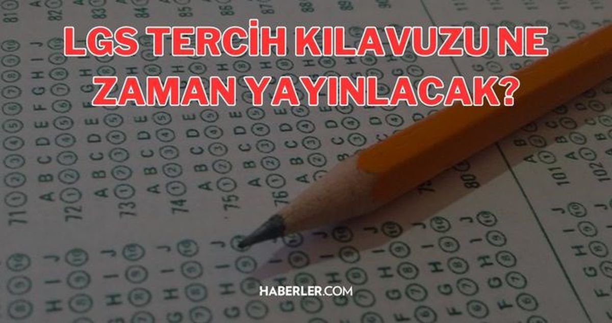 LGS tercih kılavuzu ne zaman yayınlanacak? LGS tercihleri ne zaman? LGS tercihleri nasıl yapılır? LGS tercih dönemi 2023! 2023 LGS sonuçları sorgulama