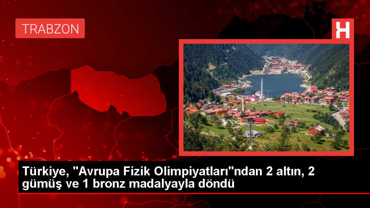 Türk öğrenciler Almanya'da Avrupa Fizik Olimpiyatları'nda 5 madalya kazandı