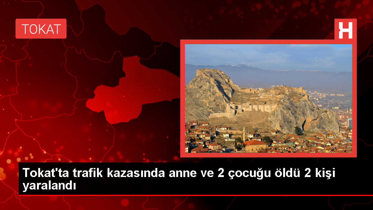 Tokat'ta Otomobil ile Kamyon Çarpışması: 3 Kişi Hayatını Kaybetti