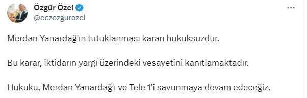 CHP Grup Başkanı Özgür Özel'den Merdan Yanardağ'ın tutuklanması tepki: Karar hukuksuzdur