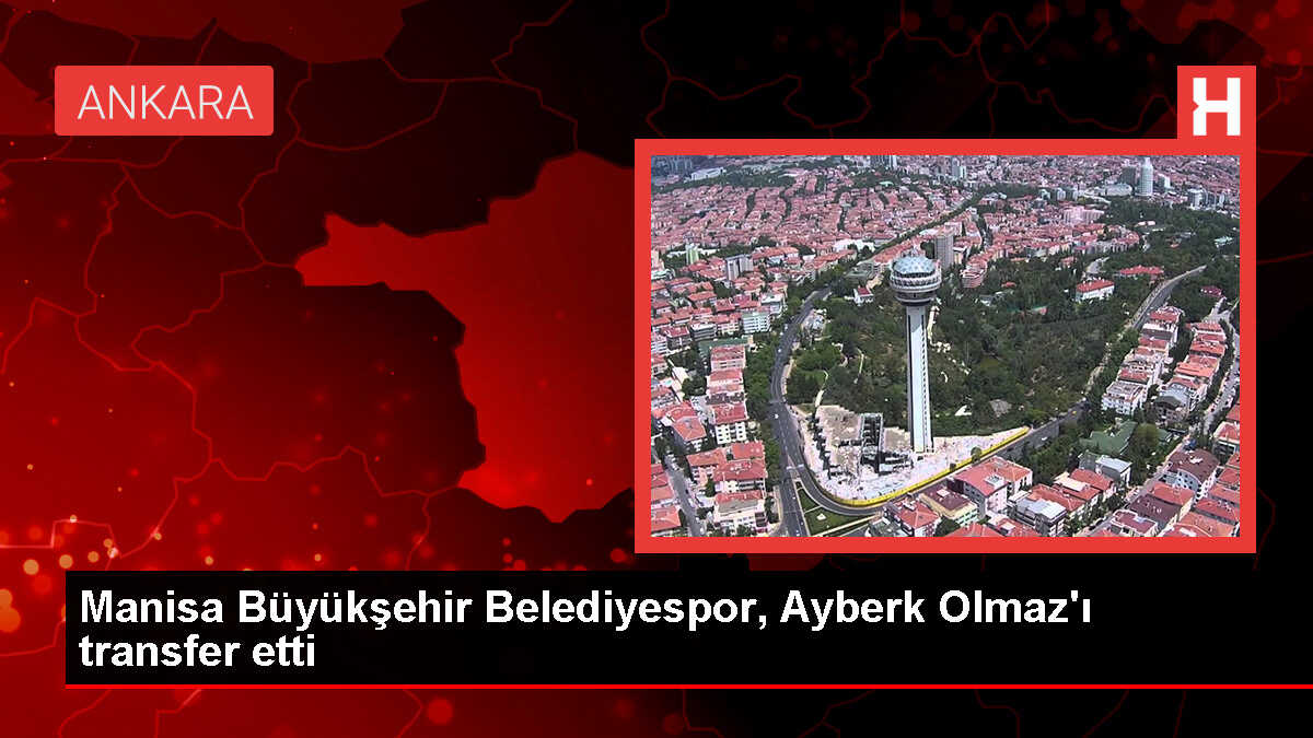 Manisa Büyükşehir Belediyespor, Ayberk Olmaz ile anlaştı