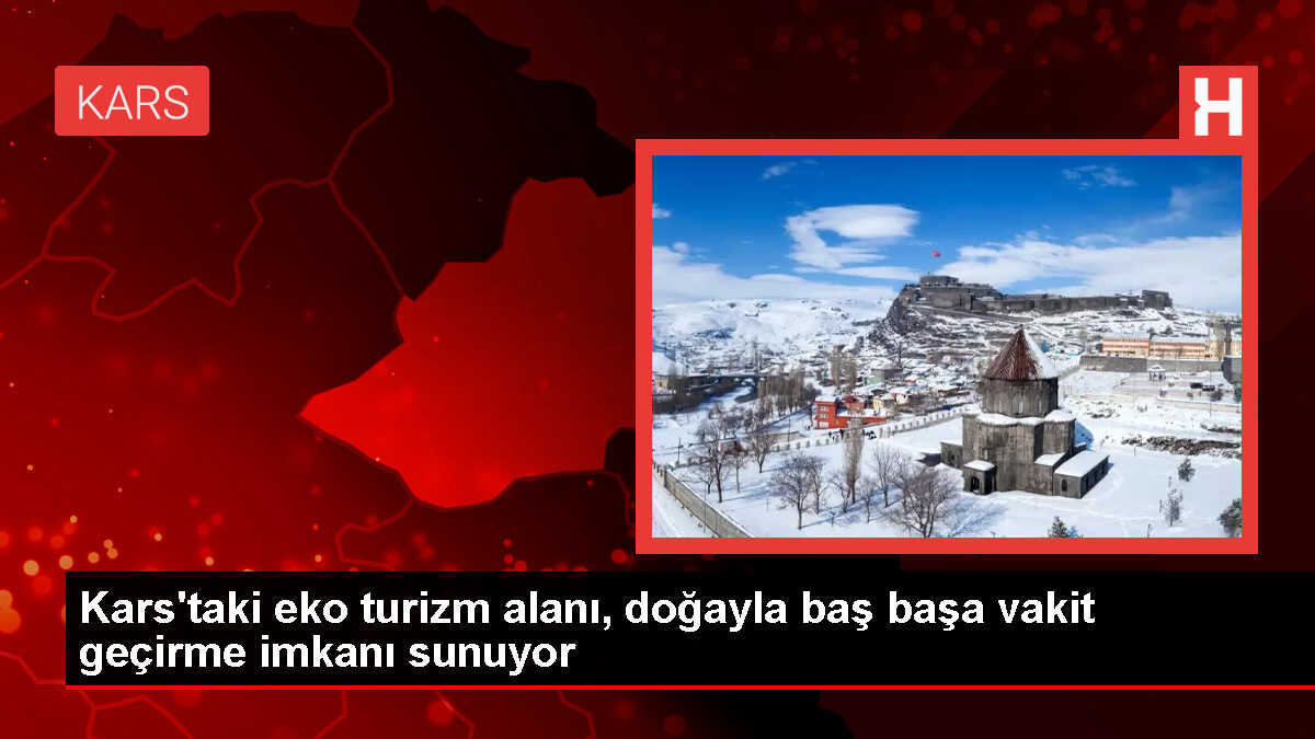 Kars'ın Sarıkamış ilçesinde eko turizm alanı hizmete girdi