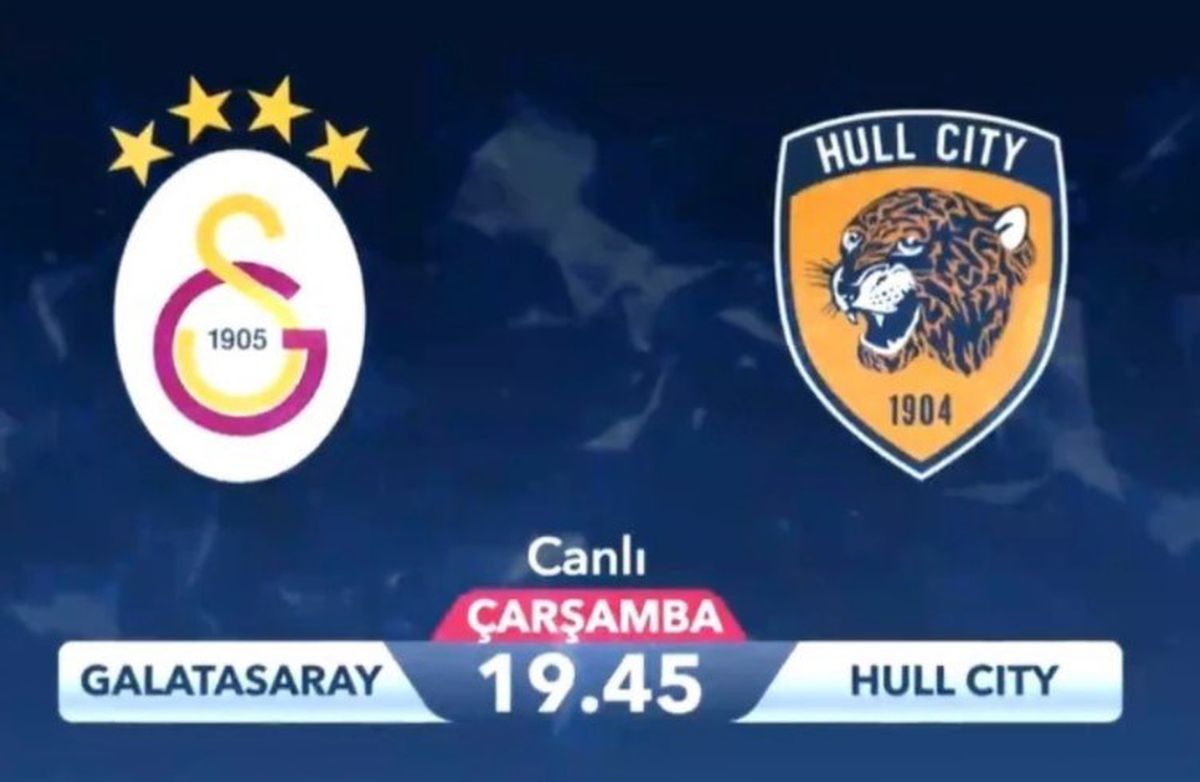 Galatasaray - Hull City maçı hangi kanalda? Galatasaray - Hull City maçı ne zaman, saat kaçta? Galatasaray - Hull City nereden izlenir?