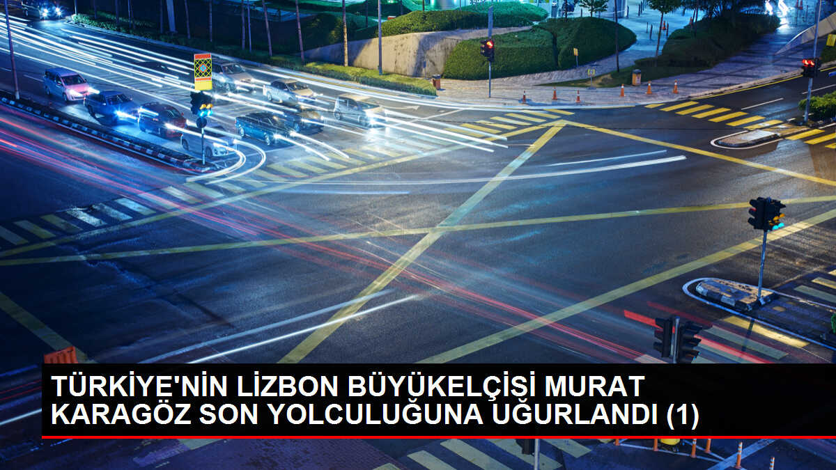 TÜRKİYE'NİN LİZBON BÜYÜKELÇİSİ MURAT KARAGÖZ SON YOLCULUĞUNA UĞURLANDI (1)