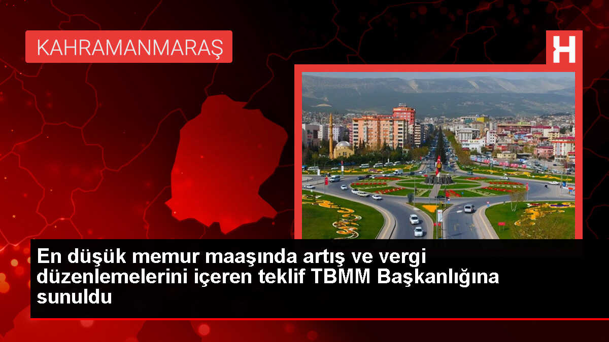 En düşük memur maaşında artış ve vergi düzenlemelerini içeren teklif TBMM Başkanlığına sunuldu