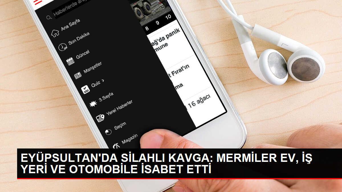 Eyüpsultan'da Silahlı Kavga: Ev, İş Yeri ve Otomobile Mermi İsabet Etti