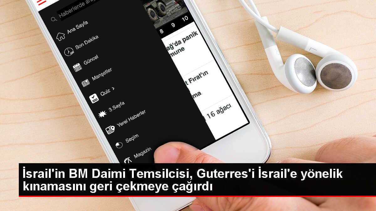 İsrail BM Genel Sekreteri'nin kınamasını geri çekmesini istedi