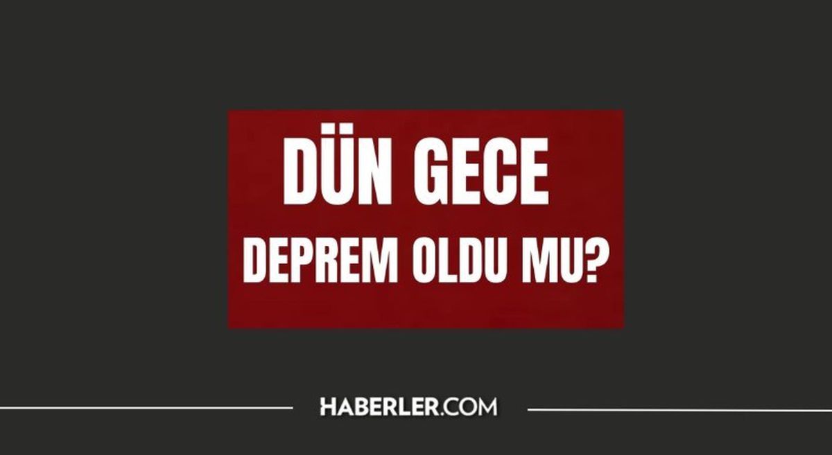Dün gece deprem oldu mu? İzmir'de, İstanbul'da, Ankara'da deprem mi oldu? 10 Temmuz dün gece deprem mi oldu?
