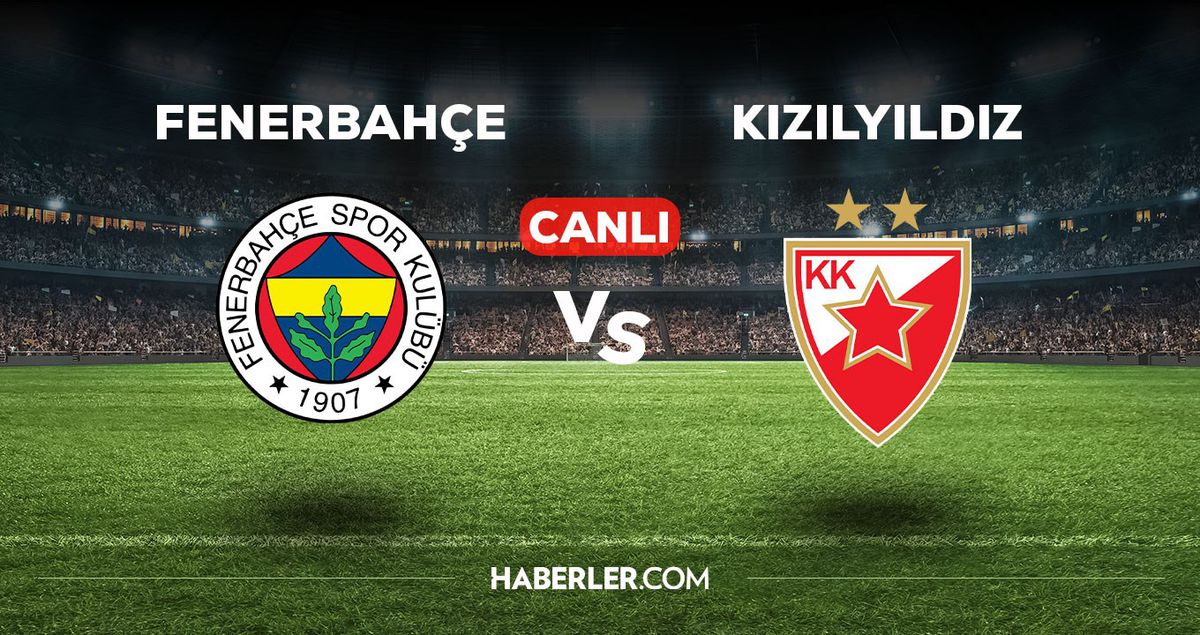 Fenerbahçe-Kızılyıldız maçı CANLI izle! Fenerbahçe Kızılyıldız maçı canlı yayın izle! Fenerbahçe Kızılyıldız nereden, nasıl izlenir?