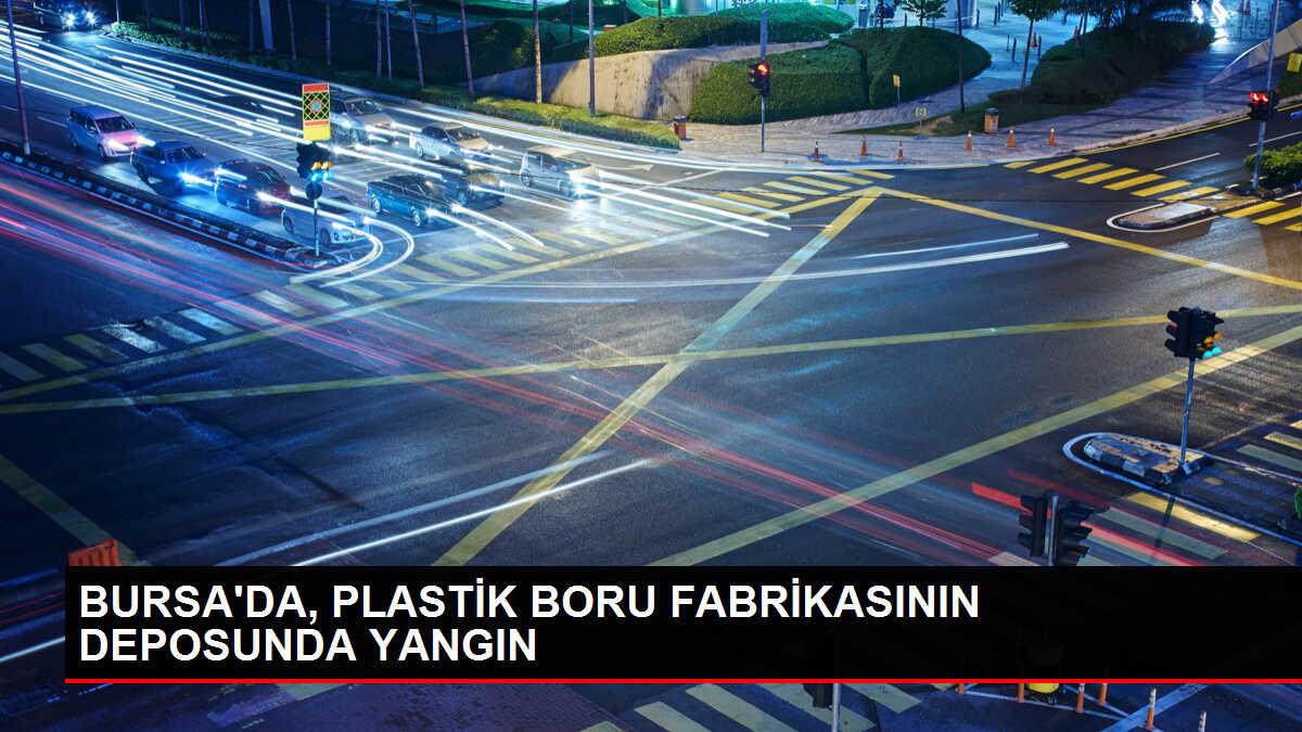 Bursa'da Plastik Boru Fabrikasında Yangın Çıktı