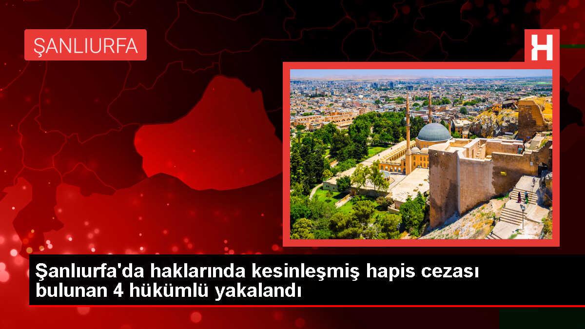 Şanlıurfa'da 4 Hükümlü Yakalandı