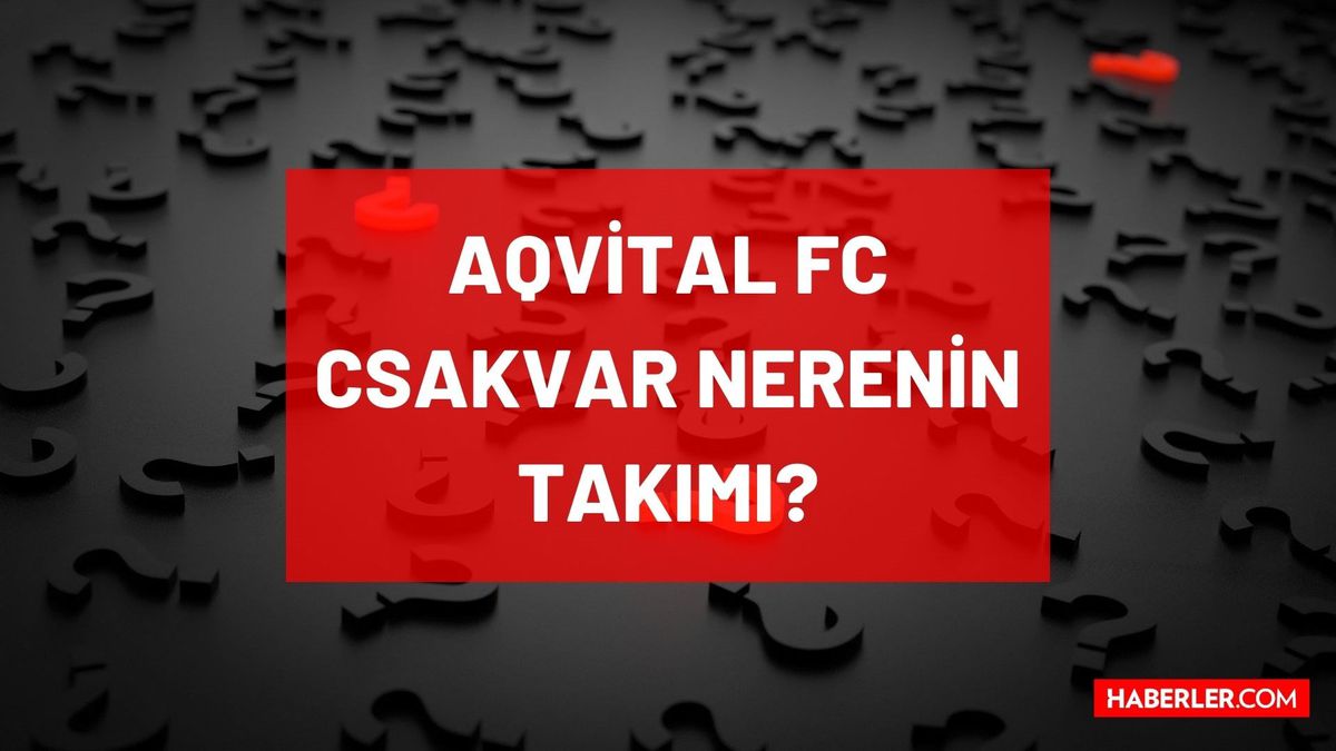 Aqvital FC Csakvar nerenin takımı, hangi ülkenin takımı? Csakvar Aqvital hangi ülkede, hangi ligde bulunuyor? Aqvital Csakvar hangi ligde, kaçıncı?