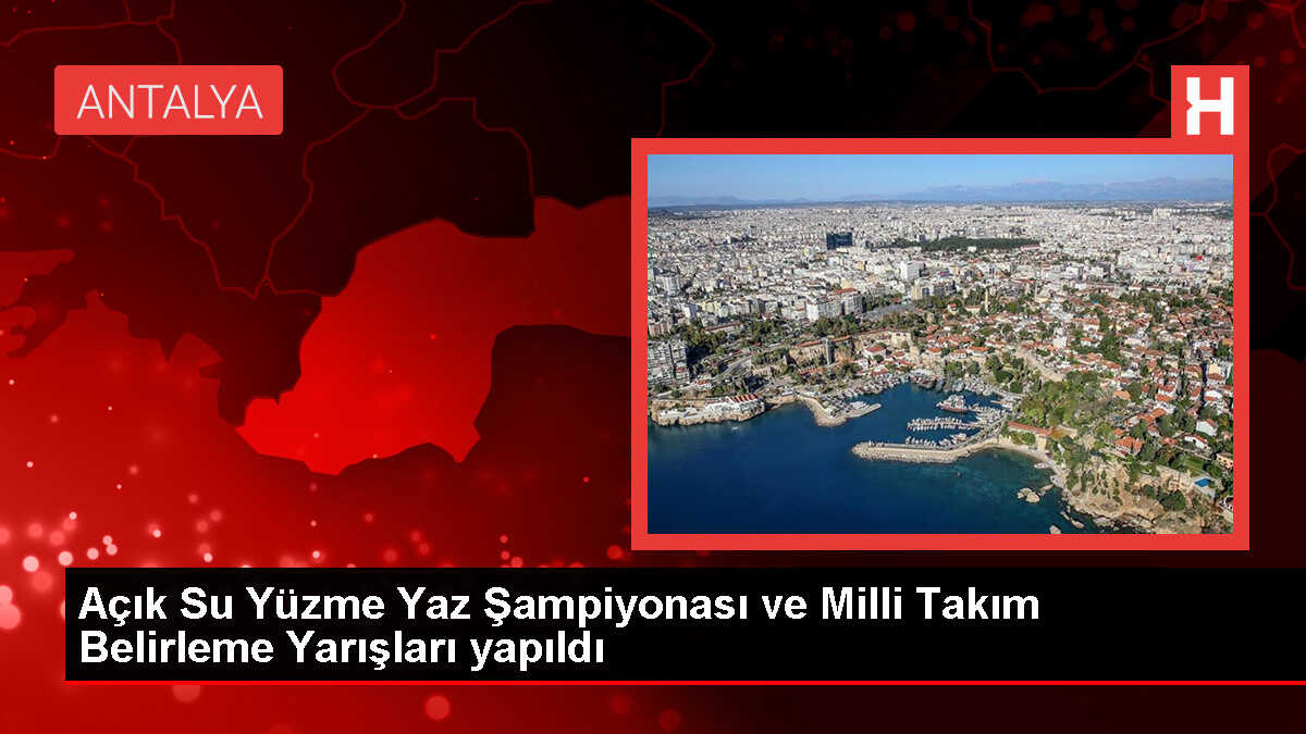 Alanya'da düzenlenen Açık Su Yüzme Yaz Şampiyonası sona erdi