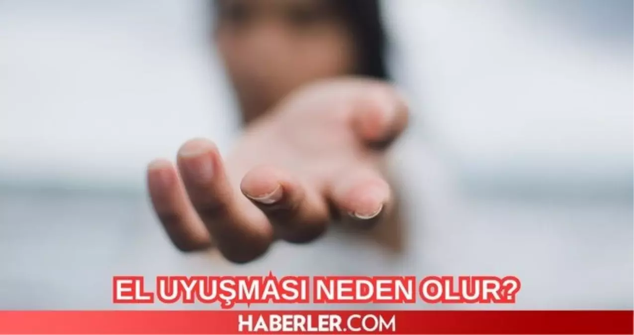 El uyuşması neden olur, nasıl geçer? El uyuşmasına hangi bölüm bakar, tedavisi nedir?