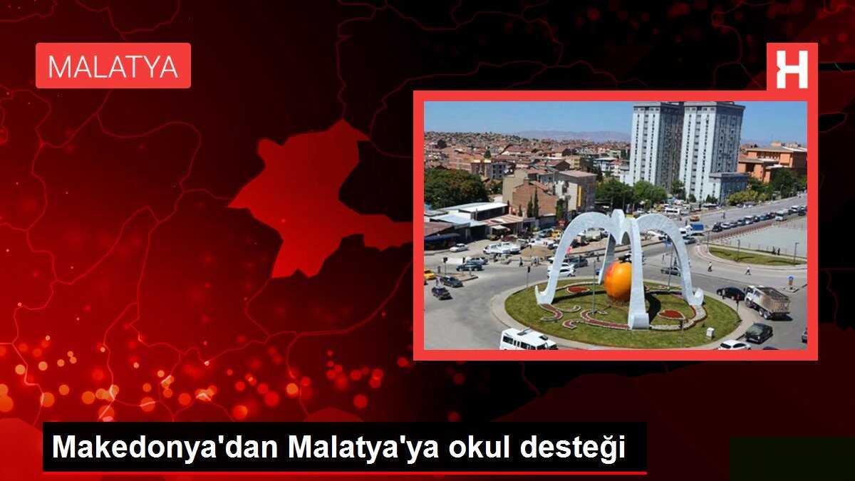Makedonya'dan Malatya'ya okul desteği
