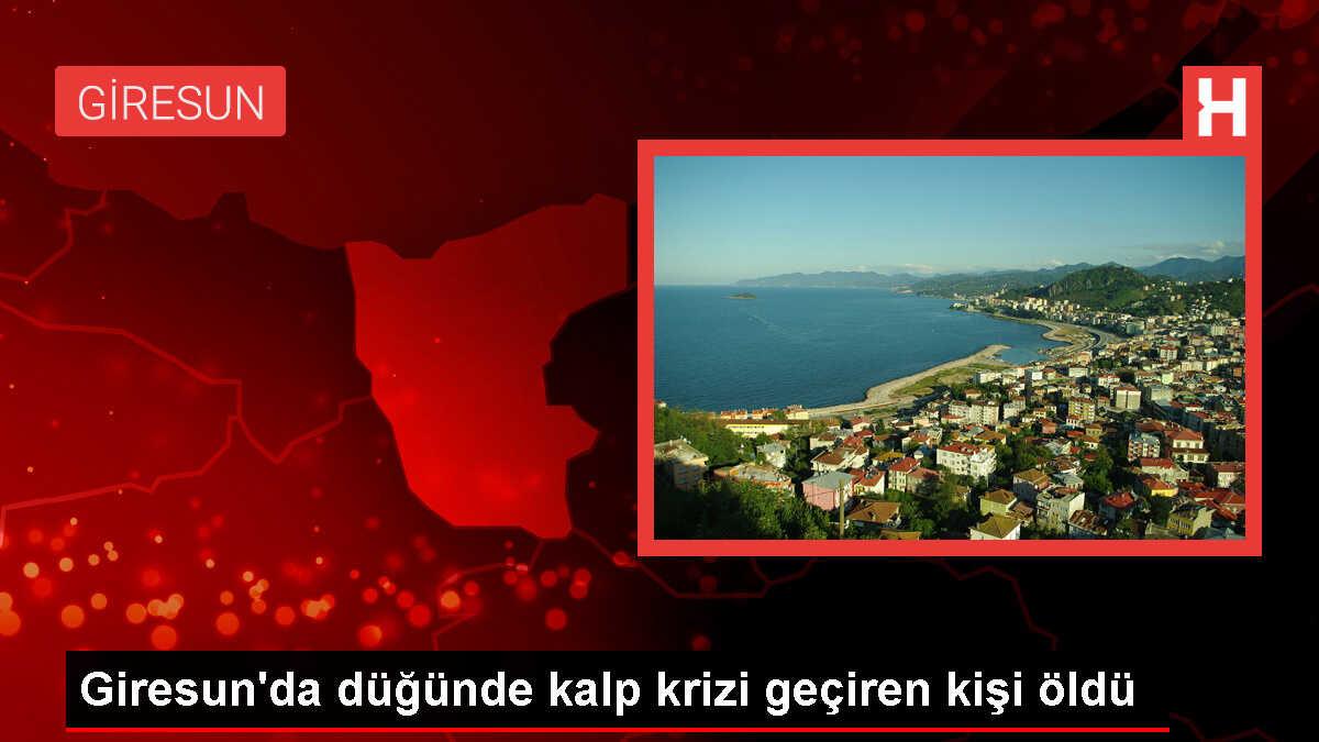 Giresun'da düğünde kalp krizi geçiren kişi hayatını kaybetti