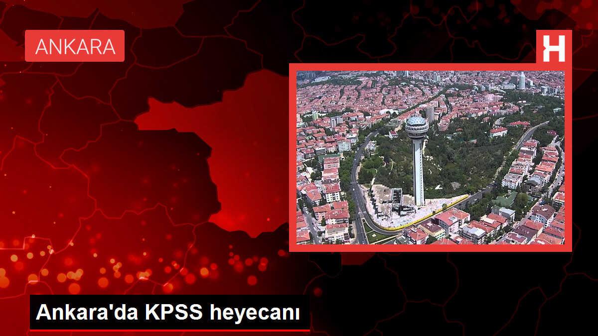 Ankara'da KPSS heyecanı