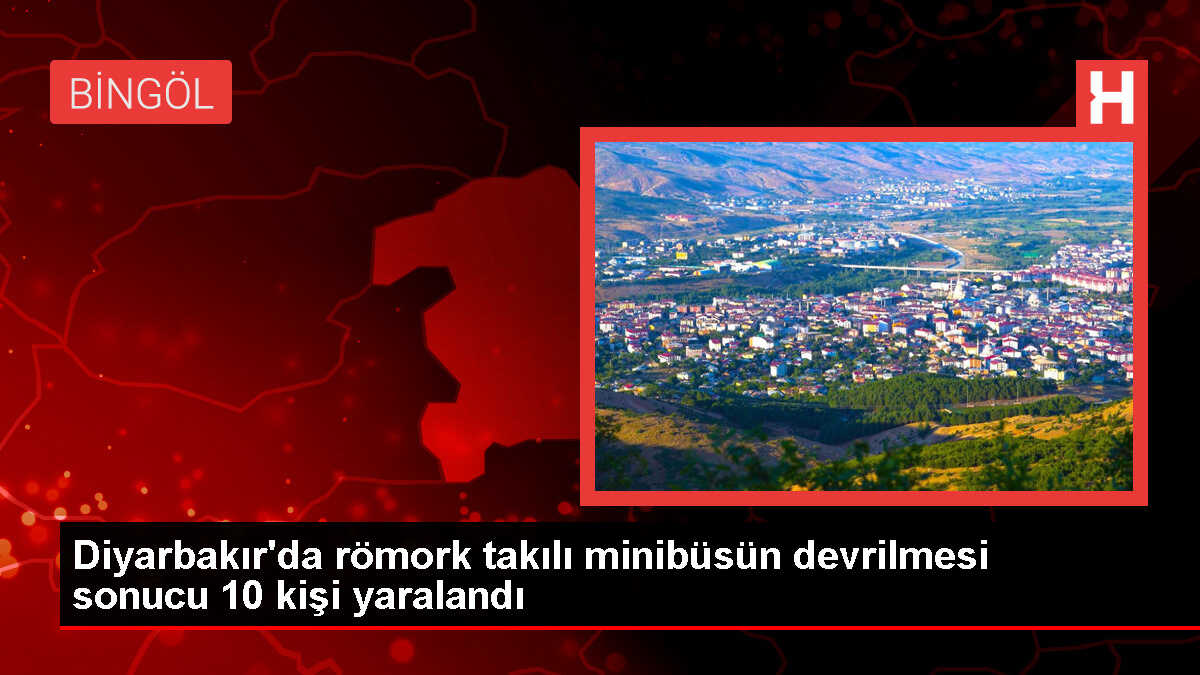 Diyarbakır'da römork takılı minibüsün devrilmesi sonucu 10 kişi yaralandı