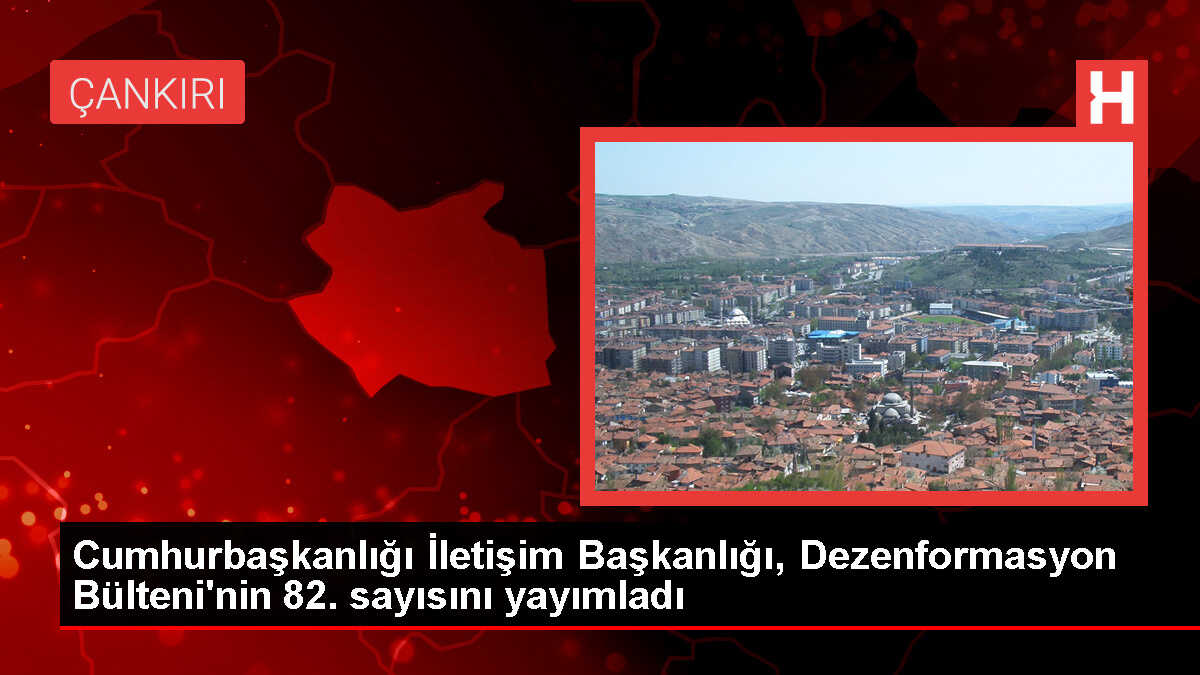 Dezenformasyonla Mücadele Merkezi 82. Sayıyı Yayımladı