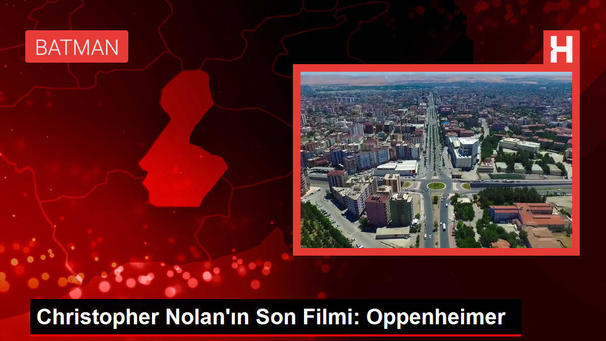 Christopher Nolan'ın Son Filmi: Oppenheimer