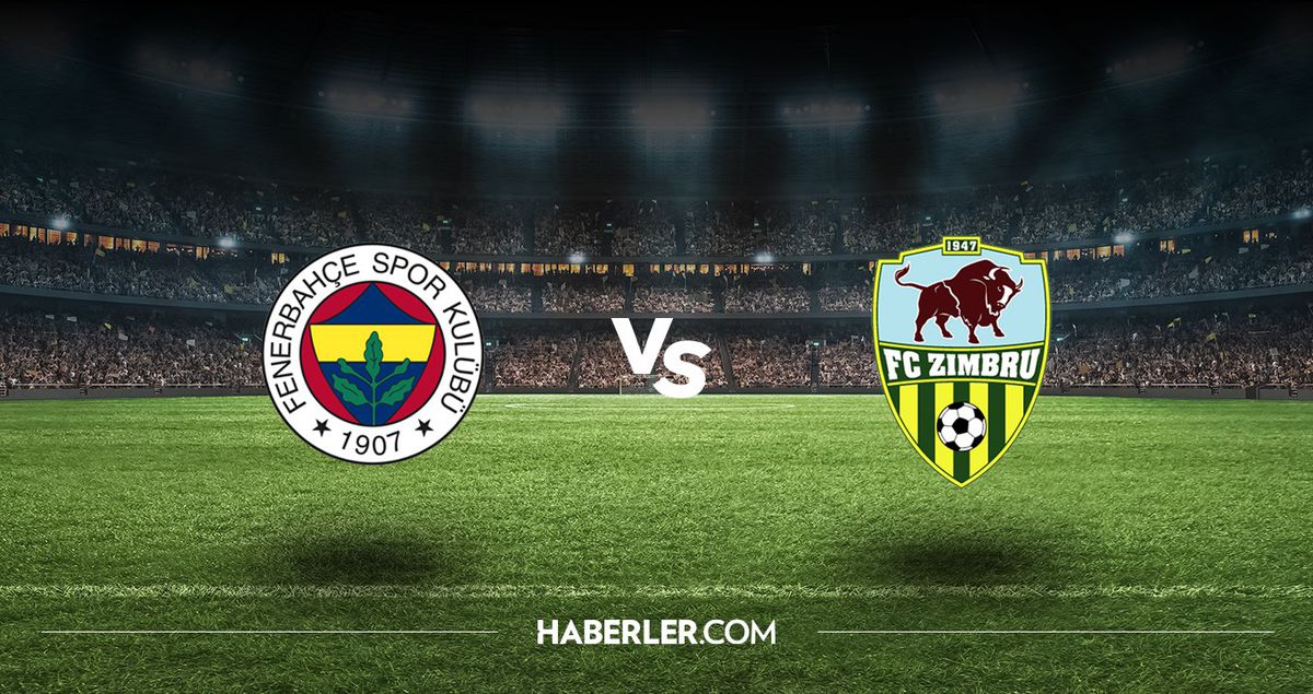 Fenerbahçe - Zimbru Chisinau maçı ne zaman? Fenerbahçe - Zimbru Chisinau maçı hangi kanalda, saat kaçta?