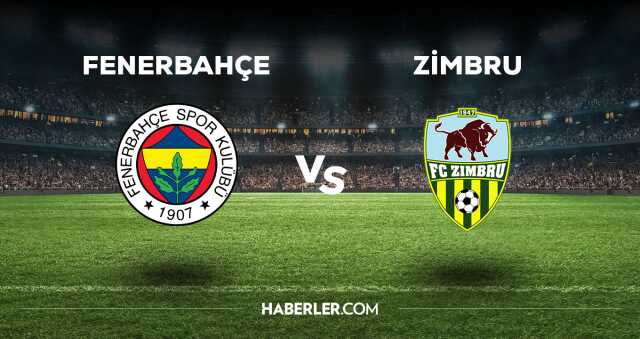 Fenerbahçe Zimbru maçı CANLI izle! Fenerbahçe Zimbru Konferans Ligi maçı canlı yayın izle! Fenerbahçe Zimbru nereden, nasıl izlenir?