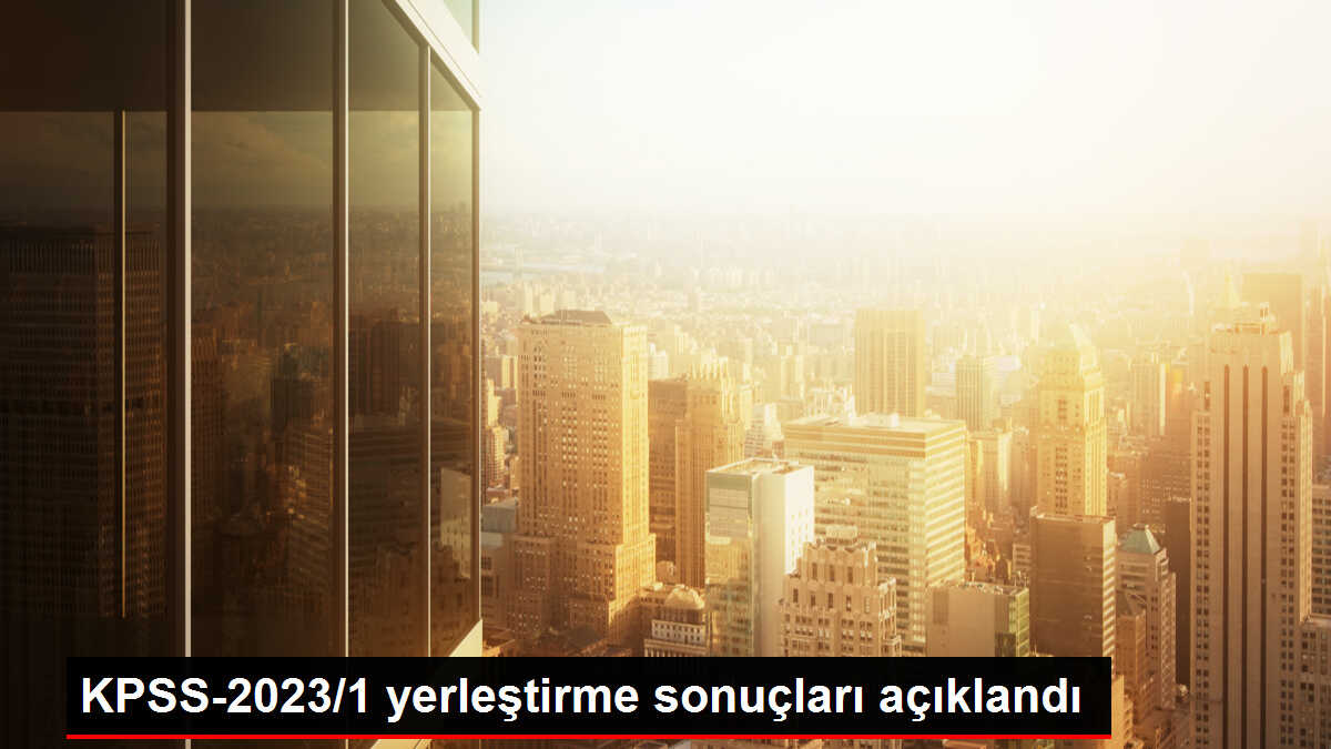KPSS-2023/1 Yerleştirme Sonuçları Açıklandı