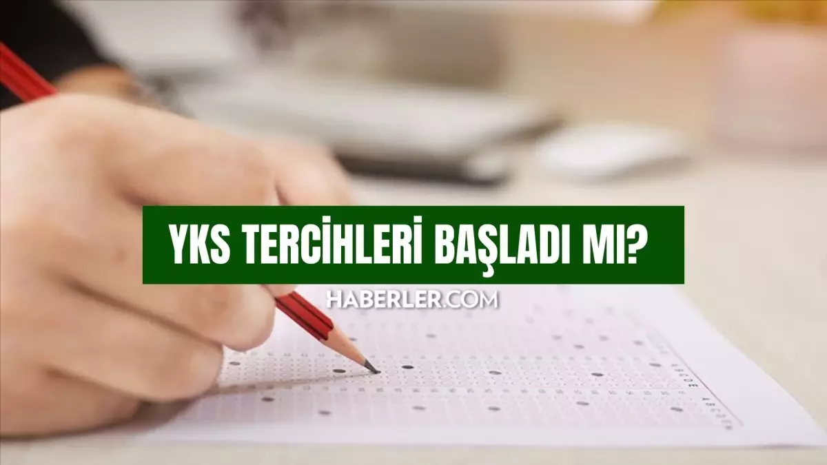 YKS TERCİHLERİ BAŞLADI MI: YKS 2023 Tercih Dönemi Ne Zaman Başlıyor ...