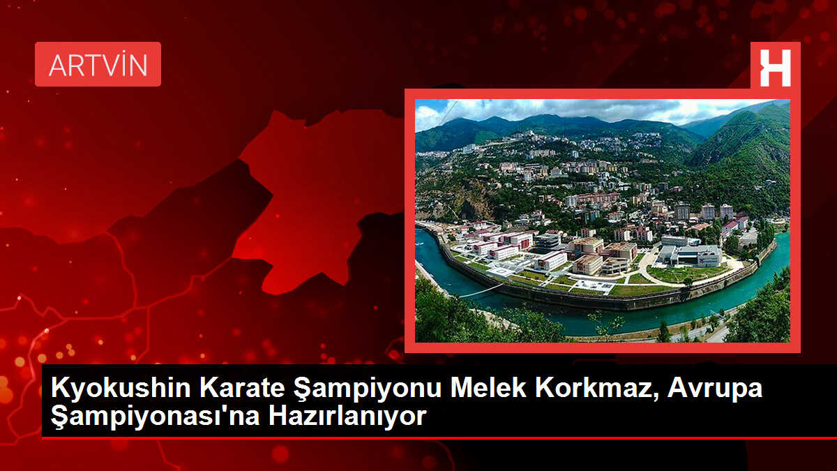Kyokushin Karate Şampiyonu Melek Korkmaz, Avrupa Şampiyonası'na Hazırlanıyor