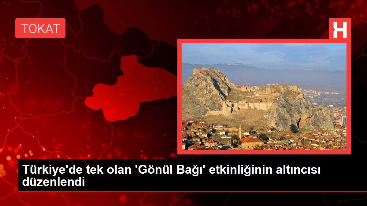 Türkiye'de tek olan 'Gönül Bağı' etkinliğinin altıncısı düzenlendi