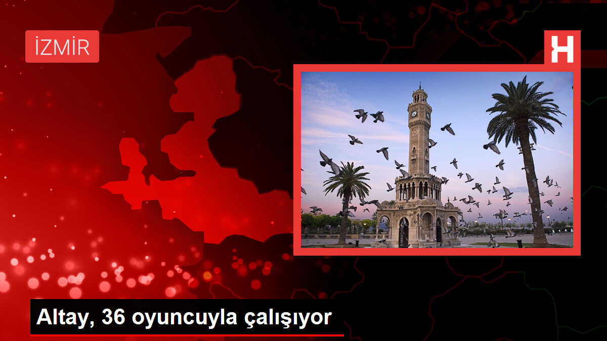 Altay, genç oyuncuların gelişimine önem veriyor