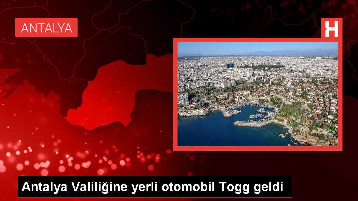 Antalya Valiliği, Türkiye'nin ilk yerli otomobili Togg'u teslim aldı