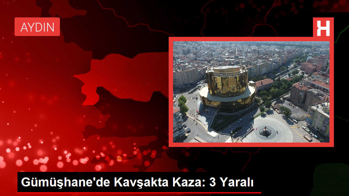 Gümüşhane'de Kavşakta Kaza: 3 Yaralı