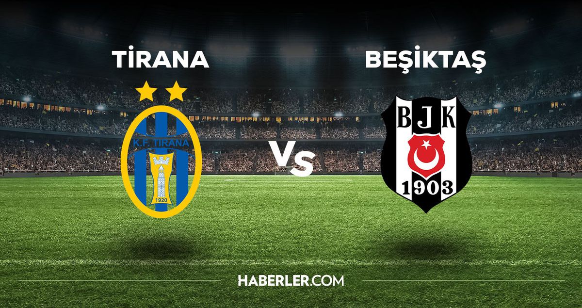 Tirana Beşiktaş maçı ne zaman, saat kaçta, hangi kanalda? Tirana Beşiktaş maçı saat kaçta başlayacak, nerede yayınlanacak?
