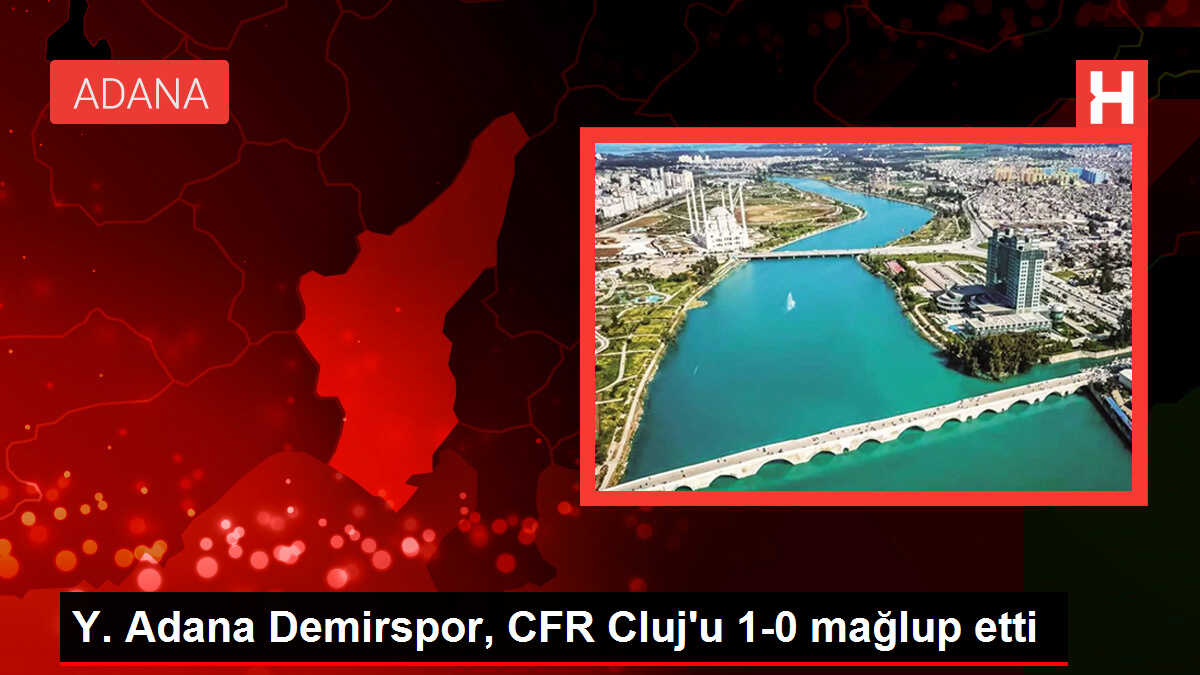 Y. Adana Demirspor, CFR Cluj'u 1-0 mağlup etti