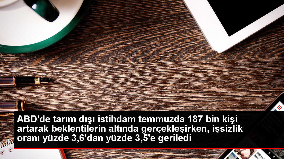 ABD'de tarım dışı istihdam temmuzda 187 bin kişi artarak beklentilerin altında gerçekleşirken, işsizlik oranı yüzde 3,6'dan yüzde 3,5'e geriledi