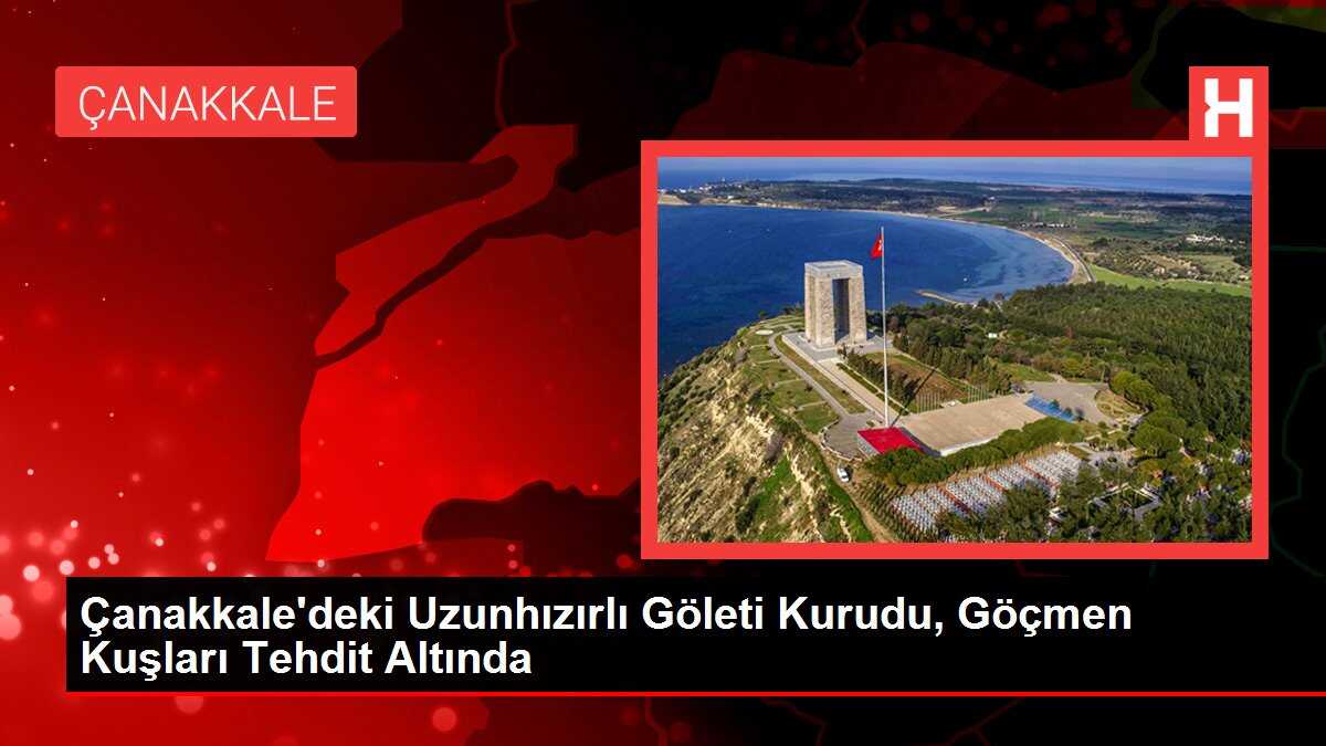 Çanakkale'deki Uzunhızırlı Göleti Kurudu, Göçmen Kuşları Tehdit Altında