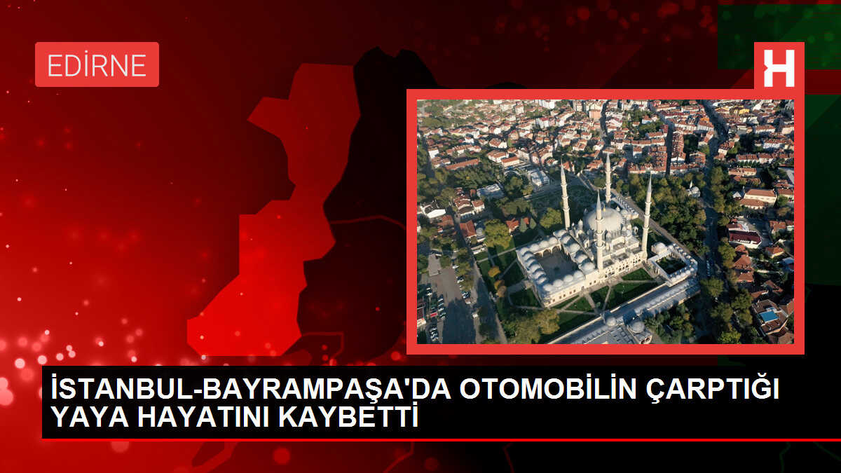 Bayrampaşa'da Otomobilin Çarptığı 90 Yaşındaki Adam Hayatını Kaybetti
